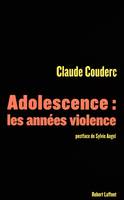 Adolescence les années violence, les années violence