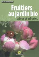 Fruitiers au jardin bio, Arbres et arbustes