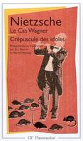 Le Cas Wagner - Crépuscule des idoles