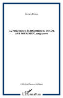 La politique économique: douze ans pour rien, 1995-2007