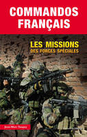Commandos Français. Les missions des forces spéciales, les missions des forces spéciales