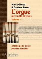 L'orgue aux mille saveurs, Anthologie de Pièces pour les Débutants - Reliure Cousue, Dos Cartonné