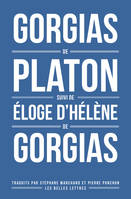 Gorgias de Platon, suivi d'Éloge d'Hélène de Gorgias