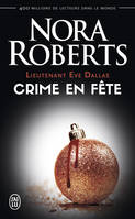 Lieutenant Eve Dallas., 39, Lieutenant Eve Dallas (Tome 39) - Crime en fête