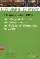 activite juridictionnelle et consultative des juridictions administratives 2016, RAPPORT PUBLIC 2017 - N° 68