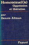 Homosexuel(le). Oppression et libération, oppression et libération