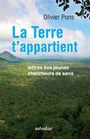 La terre t'appartient, Lettres aux jeunes chercheurs de sens