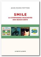 Smile / la symphonie inachevée des Beach Boys