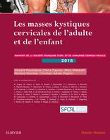 Les masses kystiques cervicales de l'adulte et de l'enfant