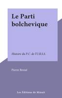 Le Parti bolchevique, Histoire du P.C. de l'U.R.S.S.