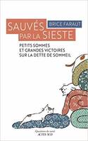 Sauvés par la sieste, Petits sommes et grandes victoires sur la dette de sommeil