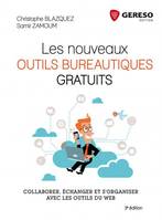 Les nouveaux outils bureautiques gratuits, Collaborer, échanger et s'organiser avec les outils du web.