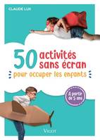 50 activités sans écran, Pour occuper les enfants