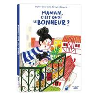 Maman, c'est quoi le bonheur ?