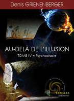 Au-delà de l'illusion, 4, Psychostasie, Thriller