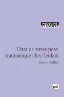 L'état de stress post-traumatique chez l'enfant, apports et limites