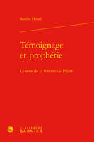 Témoignage et prophétie, Le rêve de la femme de pilate