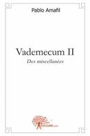 II, Vademecum II, Des miscellanées