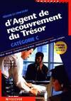 Réussir le concours d'agent de recouvrement du trésor Catégorie C, QCM, résumé, compréhension de texte, mathématiques, annales corrigées