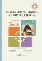 Parcours entre oral et écrit - Cycle 3, du lecteur autonome à l’orateur habile