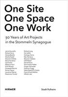 One Site. One Space. One Work: 30 Years of Art Projects in Stommeln Synagogue /anglais