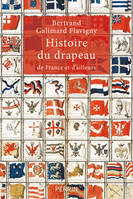 Histoire du drapeau, de France et d'ailleurs
