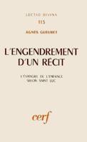 L'engendrement d'un récit, l'Évangile de l'enfance selon saint Luc