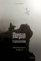 Morgane l’Enchanteresse, Réminiscences – Tome 2