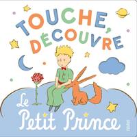 Le Petit Prince pour les bébés Touche, découvre, le Petit Prince