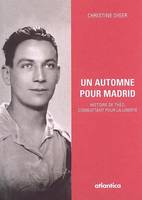 Un automne pour Madrid - histoire de Théo, combattant pour la liberté, histoire de Théo, combattant pour la liberté