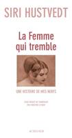 La femme qui tremble, Une histoire de mes nerfs