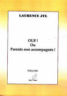 ouf! Ou parents non accompagnés