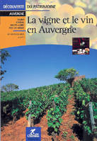 La vigne et le vin en Auvergne, Allier, Cantal, Haute-Loire, Puy-de-Dôme