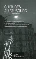 Cultures au faubourg, Les politiques culturelles internationales et leur mise en oeuvre - Entre arts du spectacle, arts visuels et audiovisuels, mémoire et patrimoines, des espaces à inventer