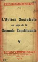 L'Action Socialiste au sein de la Seconde Constituante.