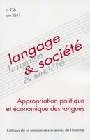 Langage et société, n°136/juin 2011, Appropriation politique et économique des langues