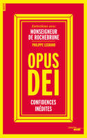 Opus Dei - Confidences inédites