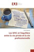 Les NTIC et l'équilibre entre la vie privée et la vie professionnelle