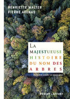 La majestueuse histoire du nom des arbres ,  du modeste noisetier au séquoia géant