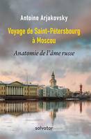 Voyage de Saint-Pétersbourg à Moscou, Anatomie de l´âme russe