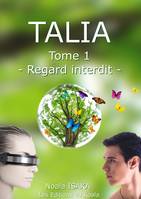 Talia, Tome 1 - Regard interdit