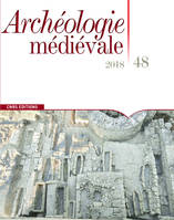 Archéologie médiévale - numéro 48 2018