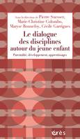 Le dialogue des disciplines autour du jeune enfant, Parentalité, développement, apprentissage