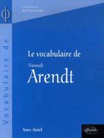 VOCABULAIRE DE ARENDT (LE)