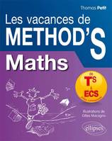 Mathématiques Les Vacances de Method’S - De la terminale S aux prépas commerciales (ECS)