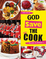 God save the cook, 50 recettes so British !