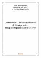 Contribution à l’histoire économique de l’Afrique noire : de la période précoloniale à nos jours