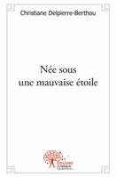 Née sous une mauvaise étoile, Nul ne guérit de son enfance