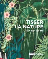 Tisser la nature, Xve-xxie siècle