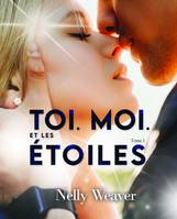 Toi. Moi. Et les étoiles T1, Le phénomène romance New Adult incontournable